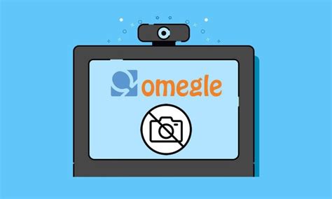 how to fix camera on omegle|How to Fix Omegle Camera Not Working – TechCult